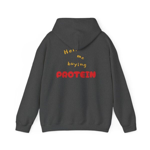 HELP ME BUYING PROTEIN Hooded Sweatshirt - Image 29