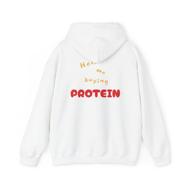 HELP ME BUYING PROTEIN Hooded Sweatshirt - Image 16