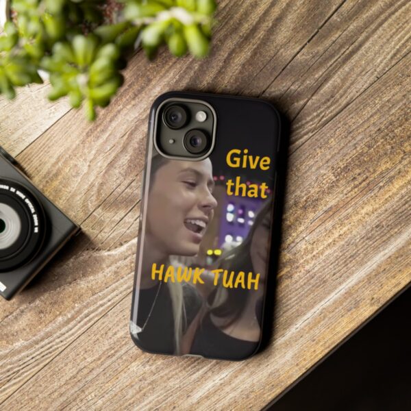 Iphone case give that hawk tuah - Image 76