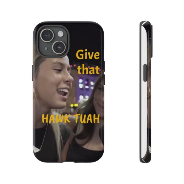 Iphone case give that hawk tuah - Image 74