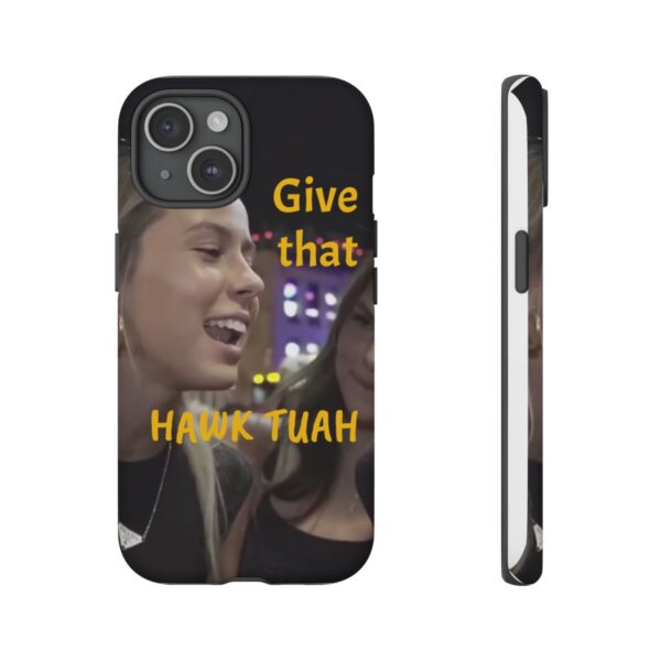 Iphone case give that hawk tuah - Image 77