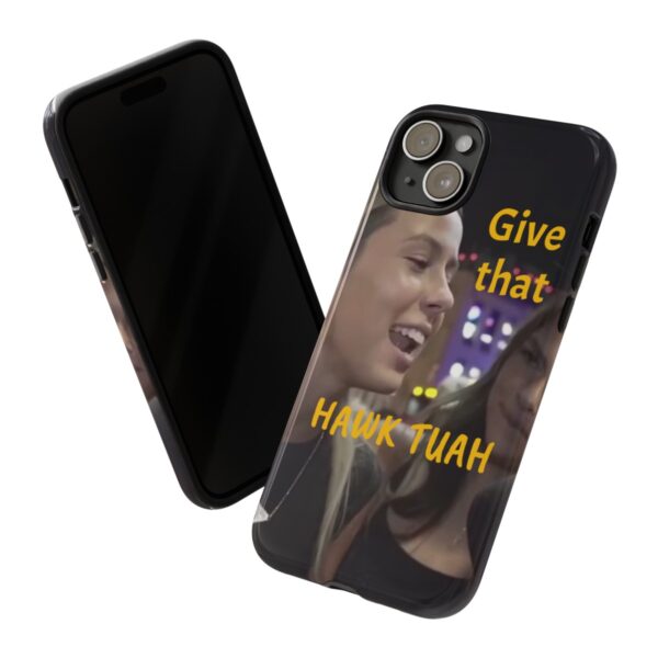 Iphone case give that hawk tuah - Image 81