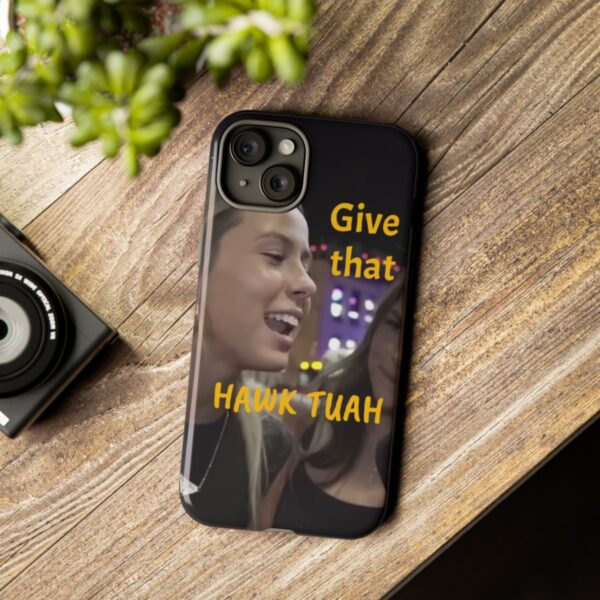 Iphone case give that hawk tuah - Image 82