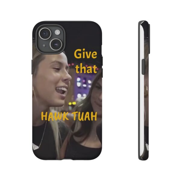 Iphone case give that hawk tuah - Image 83