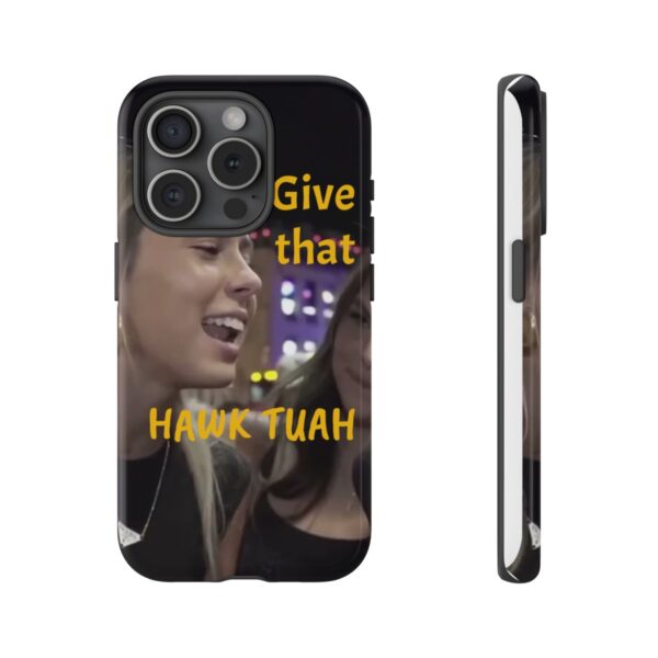 Iphone case give that hawk tuah - Image 86