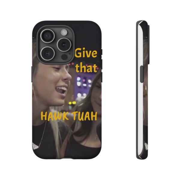 Iphone case give that hawk tuah - Image 2