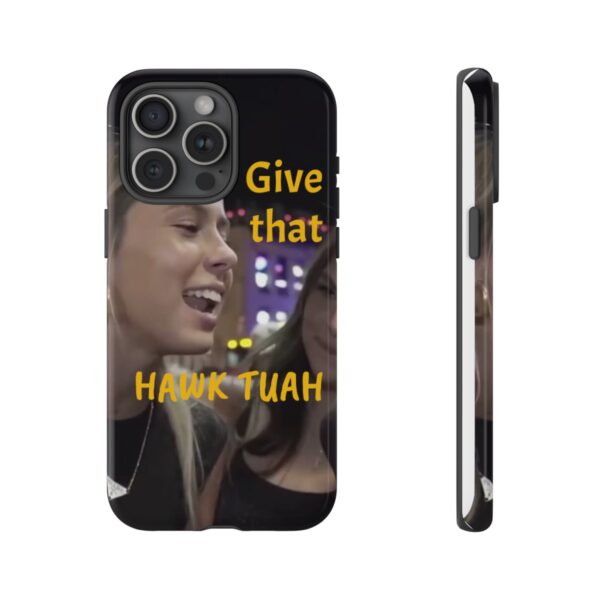 Iphone case give that hawk tuah - Image 89