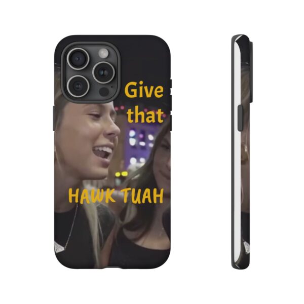 Iphone case give that hawk tuah - Image 92