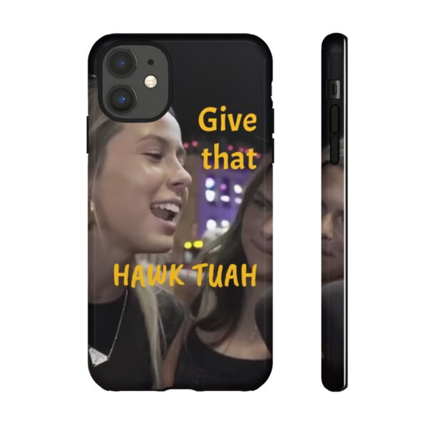 Iphone case give that hawk tuah - Image 12