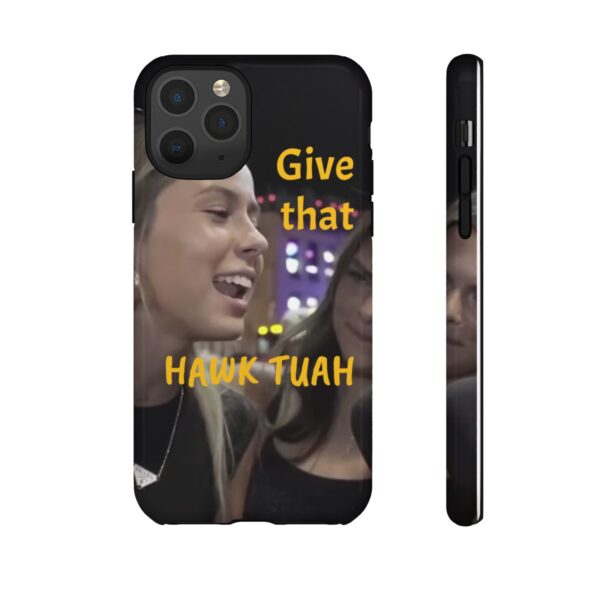 Iphone case give that hawk tuah - Image 14