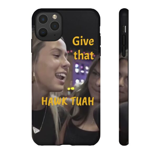 Iphone case give that hawk tuah - Image 16