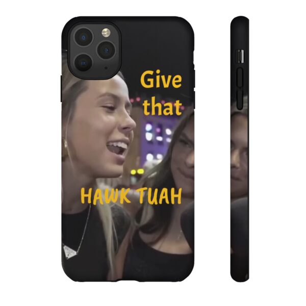 Iphone case give that hawk tuah - Image 17