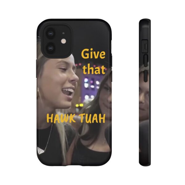 Iphone case give that hawk tuah - Image 18