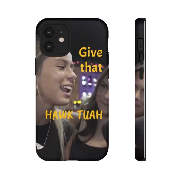 Iphone case give that hawk tuah - Image 19