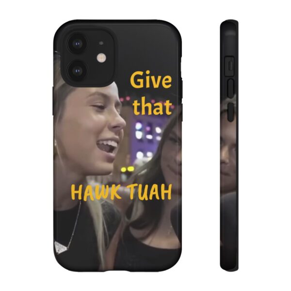 Iphone case give that hawk tuah - Image 20