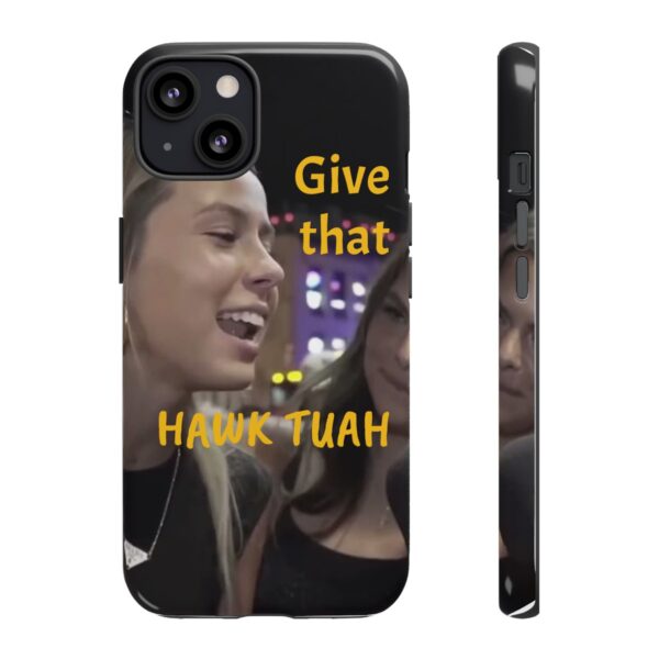 Iphone case give that hawk tuah - Image 26