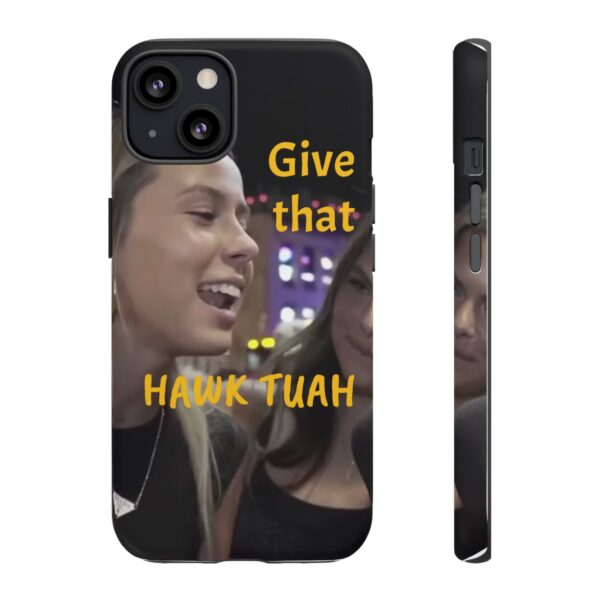 Iphone case give that hawk tuah - Image 28