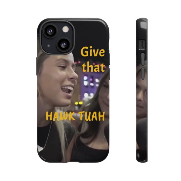 Iphone case give that hawk tuah - Image 30