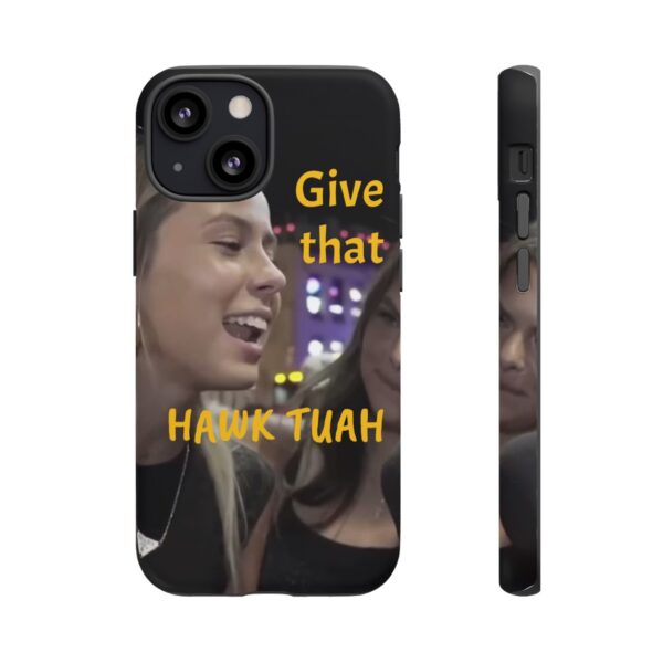 Iphone case give that hawk tuah - Image 32