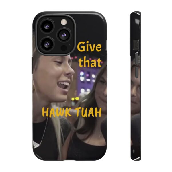 Iphone case give that hawk tuah - Image 34