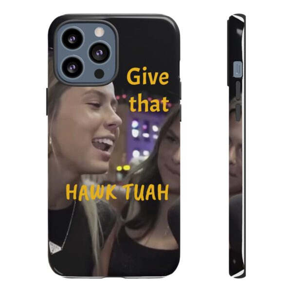 Iphone case give that hawk tuah - Image 38