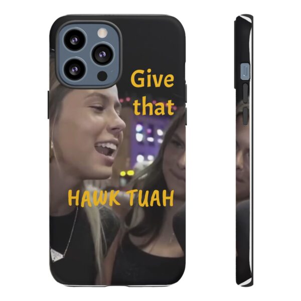 Iphone case give that hawk tuah - Image 40