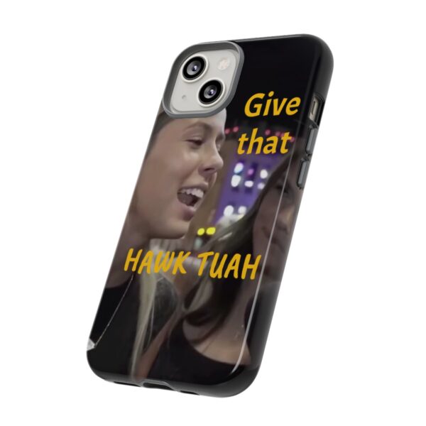 Iphone case give that hawk tuah - Image 43