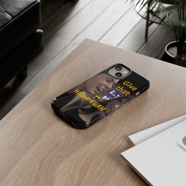 Iphone case give that hawk tuah - Image 45