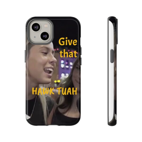 Iphone case give that hawk tuah - Image 42