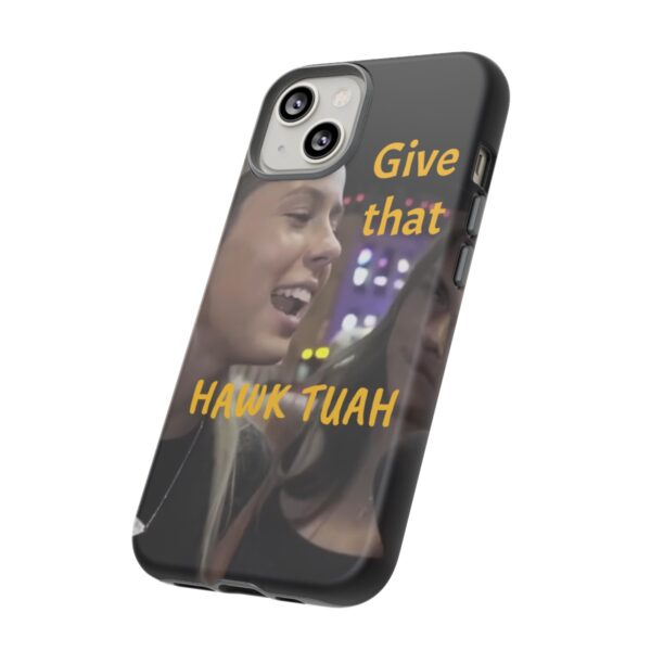 Iphone case give that hawk tuah - Image 47