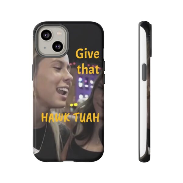 Iphone case give that hawk tuah - Image 46