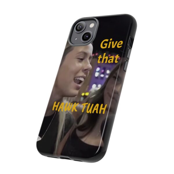 Iphone case give that hawk tuah - Image 59