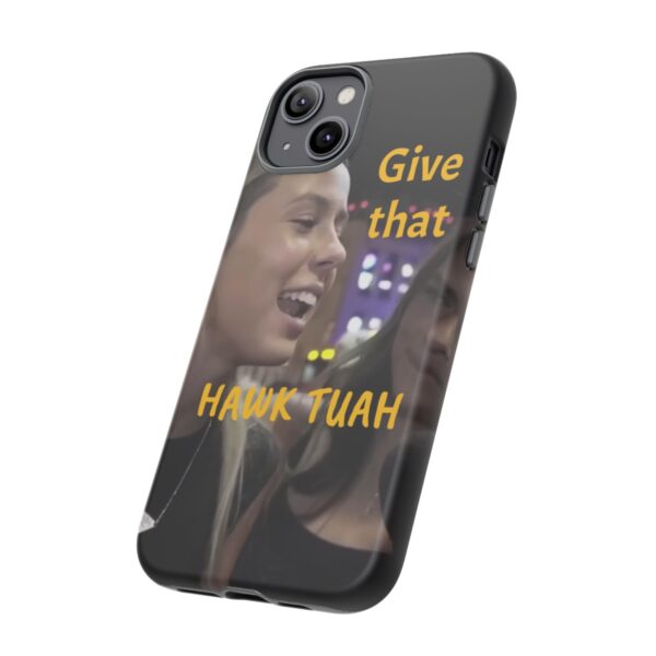 Iphone case give that hawk tuah - Image 63