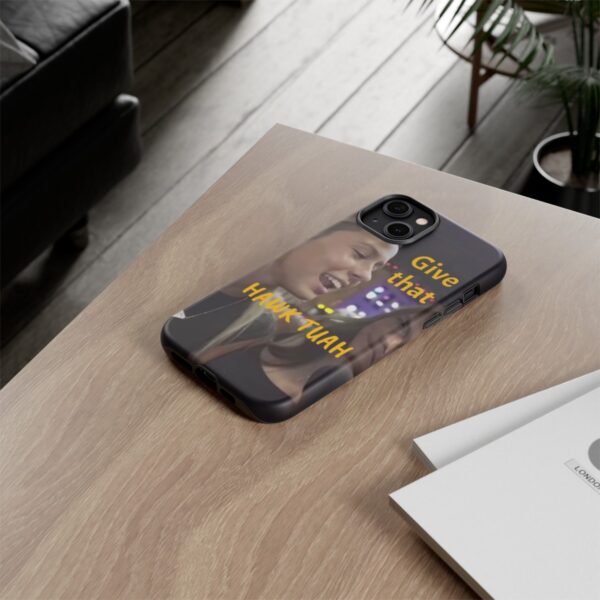 Iphone case give that hawk tuah - Image 65