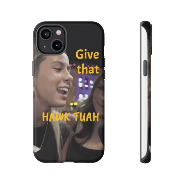 Iphone case give that hawk tuah - Image 62