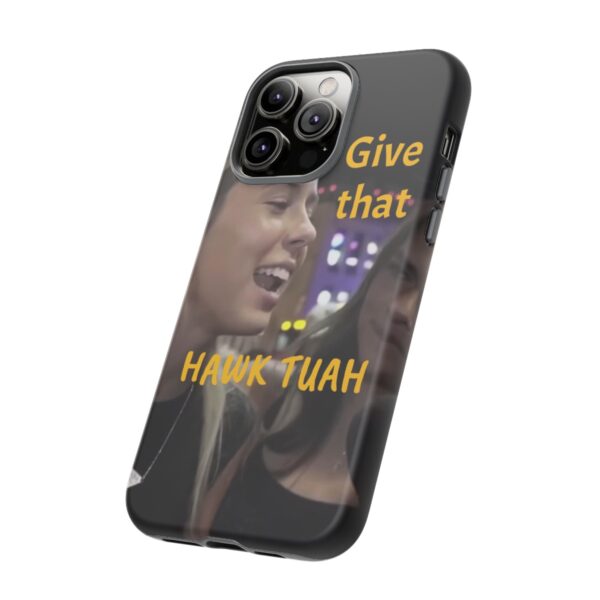 Iphone case give that hawk tuah - Image 71