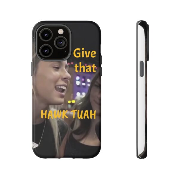 Iphone case give that hawk tuah - Image 70